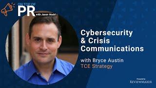 Cybersecurity and Crisis Communications with Bryce Austin, ​​TCE Strategy