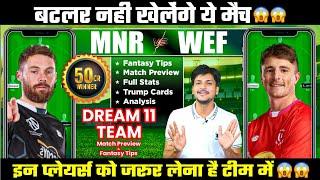 MNR vs WEF Dream11 Team Today Prediction, WEF vs MNR Dream11: Fantasy Tip