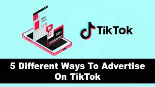 How To Use TikTok Ads For Your Brands - 5 Different Ad Formats & Tips