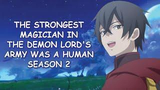 The Strongest Magician in the Demon Lord's Army Was a Human Season 2 & Potential Release Date?