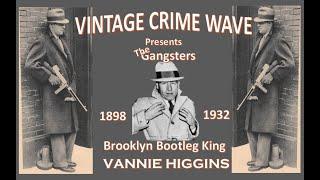 Vannie Higgins - Brooklyn's Bootleg King