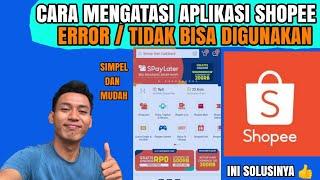 Cara Mengatasi Aplikasi Shopee Error / Tiba tiba keluar sendiri Saat Digunakan