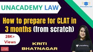 How to prepare for clat in 3 months (from scratch) l Unacademy LAW l CLAT 2021 l Kriti Bhatnagar