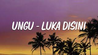 Ungu - Luka Disini -  lirik