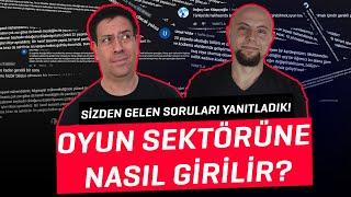 Oyun Sektörüne Giriş Soru ve Cevapları #1 | Sektöre Sıfırdan Nasıl Girilir?