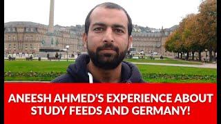 Aneesh Ahmed’s Experience About Study Feeds and Germany!