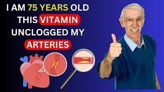 I Cleansed My Blood Vessels with THIS Vitamin and Got Amazing Results! | Cleans arteries