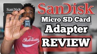 SanDisk MicroSD to SD Memory Card Adapter Review