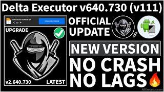 [New Update] Delta Executor v640.730 Android (Latest Version) | Fix Delta Roblox Upgrade Error 2024