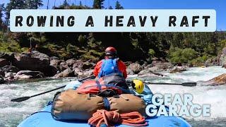 Tips for Rowing a Heavy Raft