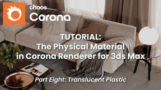 Corona for 3ds Max Physical Material Tutorial, Part 08 - Translucent Plastic