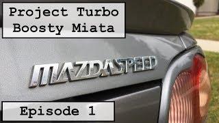 2005 Mazdaspeed Miata - Episode 1: Faded but Not Forgotten