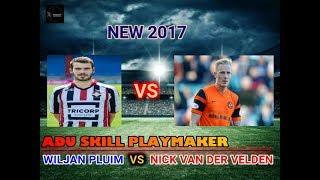 Adu Skill Playmaker - Wiljan Pluim vs Nick Van Der Velden - Siapa Yang terbaik ?  NEw 2017