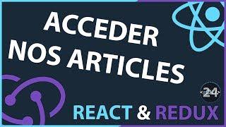 [24/??] Comment accéder aux articles avec Redux - React & Redux pour Débutants 2019