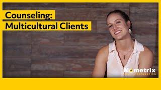 Counseling: Multicultural Clients