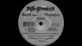 Kerri Chandler - Coro (Kaoz 6:23 Dark Mix) Nite Grooves Records 1999