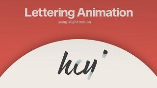 Watch me animate Lettering in Alight motion