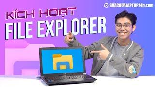 7 cách kích hoạt File Explorer trong Windows 10