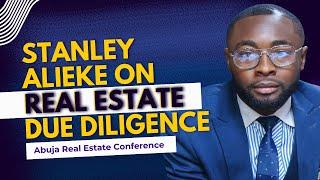 Celebrity Lawyer,  Stanley Alieke Shares on Due Diligence in Real Estate at Abuja Real Estate Conf.