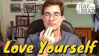 Love Yourself - Tapping with Brad Yates