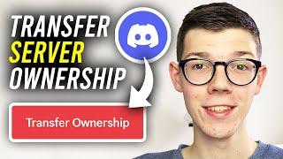 How To Transfer Discord Server Ownership - Full Guide