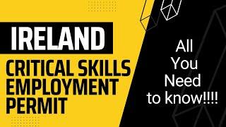 Ireland Employment Permit, all you need to know about  Critical Skills Employment Permit