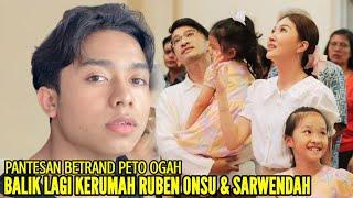 BETRAND PETO AKUI INGIN JAUHI RUBEN ONSU DAN SARWENDAH HINGGA KATAKAN OGAH BALIK LAGI KE JAKARTA