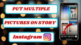 how to put multiple pictures on instagram story iphone|multiple photos on instagram story|2024