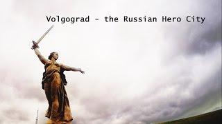 Volgograd(Stalingrad) - the Russian Hero City