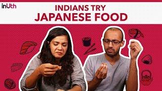 Indians Try Japanese Food | InUth