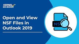 Open and View NSF Files in Outlook 2019