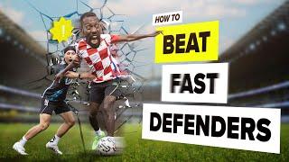 The secret to beating FAST defenders!