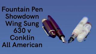 Fountain Pen Showdown - Wing Sung 630 vs Conklin All American
