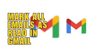 ~ Clear Your Inbox: How to Mark All Emails as Read in Gmail