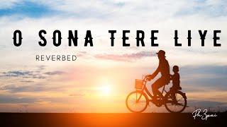 O sona Tere liye | Reverbed | Lofi ft.ph3pzi