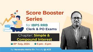 Simple & Compound Interest: Score Booster Series for IBPS, RRB Clerk & PO Exams | ACE Online