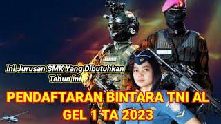 PENDAFTARAN BINTARA TNI AL 2023 || SMK Jurusan inilah Yang Bisa Mendaftar