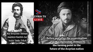 The assassination of Mar Benyamin Shimun - the turning point in the future of the Assyrian nation