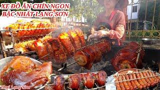 Xe Bán Thịt Nướng NGON BẬC NHẤT LẠNG SƠN Ba Chỉ Quay Chân Giò Quay Ăn Phải Xếp Hàng