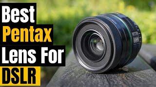 Best Pentax lenses for your DSLR  [Beginners and Pros: Complete Guide]