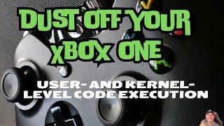 Get Your Xbox One Ready for User and Kernel-Level Code Execution