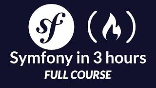 Symfony PHP Framework Tutorial - Full Course