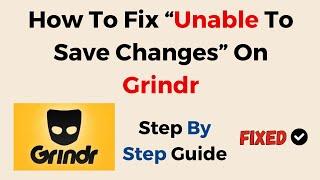 How To Fix “Unable To Save Changes” On Grindr