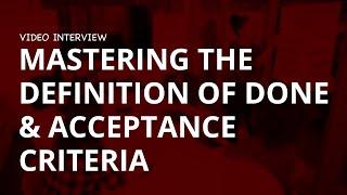 Inside Scrum: Mastering the Definition of Done & Acceptance Criteria