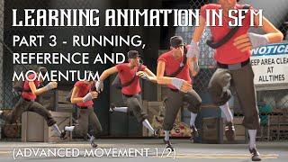 [SFM TUTORIAL] Learning Animation in Source Filmmaker Part 3 - Running, Referencing and Momentum