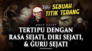 TERTIPU DENGAN DIRI SEJATI, RASA SEJATI, & GURU SEJATI