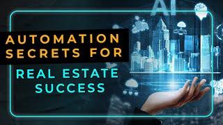 Automate Your Way to Real Estate Success