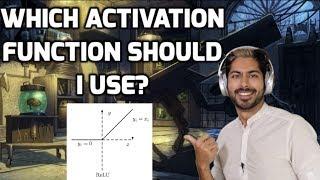 Which Activation Function Should I Use?