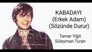 Tamer Yiğit __ Süleyman Turan _ // KABADAYI // _ (Erkek Adam) - (Sözünde Durur) _ (1967)