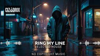 Ring My Line | Electro House | No Copyright Music